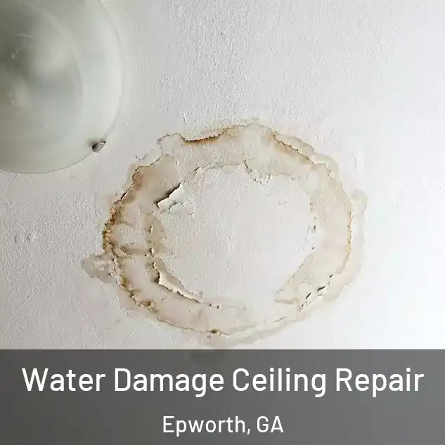  Water Damage Ceiling Repair Epworth, GA